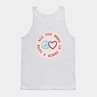 all you need peace & love, inspirational quote Tank Top